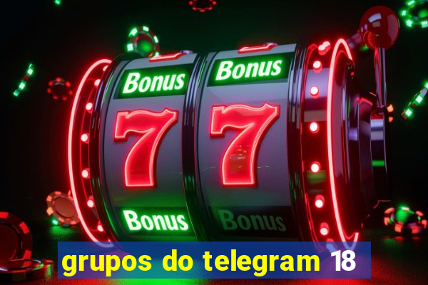 grupos do telegram 18